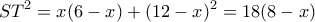 \displaystyle S{T^2} = x(6 - x) + {(12 - x)^2} = 18(8 - x)