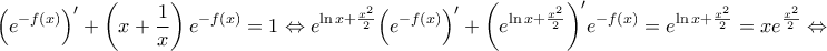 \displaystyle{{\left( {{e^{ - f(x)}}} \right)^\prime } + \left( {x + \frac{1}{x}} \right){e^{ - f(x)}} = 1 \Leftrightarrow {e^{\ln x + \frac{{{x^2}}}{2}}}{\left( {{e^{ - f(x)}}} \right)^\prime } + {\left( {{e^{\ln x + \frac{{{x^2}}}{2}}}} \right)^\prime }{e^{ - f(x)}} = {e^{\ln x + \frac{{{x^2}}}{2}}} = x{e^{\frac{{{x^2}}}{2}}} \Leftrightarrow }