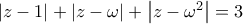 \left| z-1\right| +\left| z-\omega \right| +\left| z-\omega ^{2}\right| =3