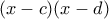 (x-c)(x-d)
