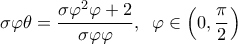  \displaystyle \sigma \varphi \theta  = \frac{{\sigma {\varphi ^2}\varphi  + 2}}{{\sigma \varphi \varphi }},\;\;\varphi  \in \left( {0,\frac{\pi }{2}} \right)