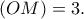 \left( OM \right)=3.