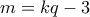 m = kq - 3