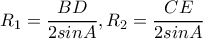 R_{1}=\dfrac{BD}{2sinA}, R_{2}=\dfrac{CE}{2sinA}