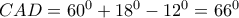 CAD={{60}^{0}}+{{18}^{0}}-{{12}^{0}}={{66}^{0}}