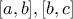 [a,b], [b,c]