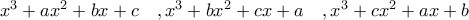 x^3+ax^2+bx+c \quad, x^3+bx^2+cx+a \quad , x^3+cx^2+ax+b