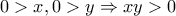 0>x,0>y\Rightarrow xy>0 0>x,0>y\Rightarrow xy>0