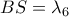 \displaystyle{BS = {\lambda _6}}