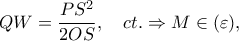 \displaystyle{QW = \frac{{PS^2 }} 
{{2OS}},\quad ct. \Rightarrow M \in (\varepsilon ),}