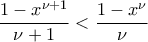 \displaystyle{\frac{1-x^{\nu+1}}{\nu+1}<\frac{1-x^{\nu}}{\nu}}