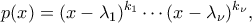 \displaystyle{ 
p(x) = (x-\lambda_1)^{k_1}\cdots (x-\lambda_\nu)^{k_\nu}, 
}