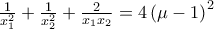 \frac{1}{x^{2}_{1}}+\frac{1}{x^{2}_{2}}+\frac{2}{x_{1}x_{2}}=4\left( \mu -1\right)^{2}