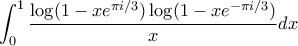 \displaystyle{\int_{0}^{1}\frac{\log(1-xe^{\pi i/3})\log(1-xe^{-\pi i/3})}{x}dx \displaystyle{\int_{0}^{1}\frac{\log(1-xe^{\pi i/3})\log(1-xe^{-\pi i/3})}{x}dx