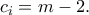 c_i=m-2.