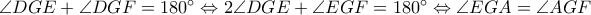 \angle DGE+\angle DGF=180^{\circ}\Leftrightarrow 2\angle DGE+\angle EGF=180^{\circ}\Leftrightarrow \angle EGA=\angle AGF