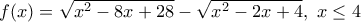 f(x)=\sqrt{{{x}^{2}}-8x+28}-\sqrt{{{x}^{2}}-2x+4},\,\,x\le 4