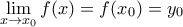 \underset{x\to {{x}_{0}}}{\mathop{\lim }}\,f(x)=f({{x}_{0}})={{y}_{0}}