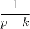 \displaystyle{ \frac{1}{p-k}}