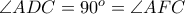 \angle ADC = 90^{o} = \angle AFC