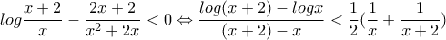 log\dfrac{x+2}{x}-\dfrac{2x+2}{x^2+2x}<0\Leftrightarrow \dfrac{log(x+2)-logx}{(x+2)-x}<\dfrac{1}{2}(\dfrac{1}{x}+\dfrac{1}{x+2}) log\dfrac{x+2}{x}-\dfrac{2x+2}{x^2+2x}<0\Leftrightarrow \dfrac{log(x+2)-logx}{(x+2)-x}<\dfrac{1}{2}(\dfrac{1}{x}+\dfrac{1}{x+2})