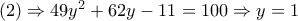 (2)\Rightarrow 49y^2+62y-11=100\Rightarrow y=1
