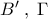 B'\;,\;\Gamma