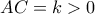 AC = k > 0