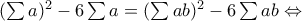 (\sum a)^{2}-6\sum a=(\sum ab)^{2}-6\sum ab\Leftrightarrow