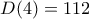 D(4)=112