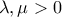 \lambda,\mu > 0