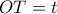OT=t