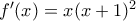 f'(x)=x(x+1)^{2}
