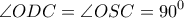 \displaystyle{\angle ODC = \angle OSC = {90^0}}