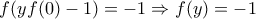 f(yf(0)-1)=-1\Rightarrow f(y)=-1