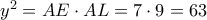 \,{y^2} = AE \cdot AL = 7 \cdot 9 = 63 \,{y^2} = AE \cdot AL = 7 \cdot 9 = 63