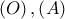 \displaystyle{ 
\left( O \right),\left( A \right) 
}