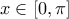 x \in [0, \pi]