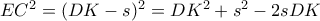 EC^{2}=(DK-s)^{2}=DK^{2}+s^{2}-2sDK