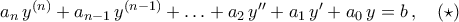 a_n\,y^{(n)}+a_{n-1}\,y^{(n-1)}+\ldots+a_2\,y''+a_1\,y'+a_0\,y=b\,,\quad(\star)