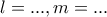 \displaystyle{l=...,m=...}