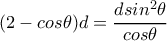 (2-cos\theta )d=\dfrac{dsin^2\theta }{cos\theta }