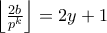 \left\lfloor \frac{2b}{p^k} \right\rfloor =2y+1}