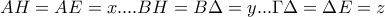 AH=AE=x ....BH=B\Delta =y ... \Gamma \Delta =\Delta E =z