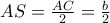 AS=\frac{AC}{2} =\frac{b}{2}
