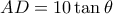 AD= 10\tan\theta