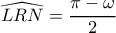 \widehat{LRN}=\dfrac{\pi -\omega }{2}
