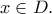x\in D. x\in D.