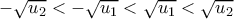 -\sqrt{u_2}<-\sqrt{u_1}<\sqrt{u_1}<\sqrt{u_2}