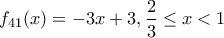 \displaystyle{f_{41}(x)=-3x+3, \frac {2}{3} \le x <1}